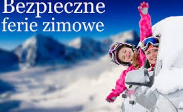 BEZPIECZNE FERIE ZIMOWE 