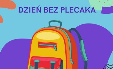 DZIEŃ BEZ PLECAKA