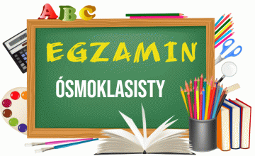 EGZAMIN ÓSMOKLASISTY - ważne informacje