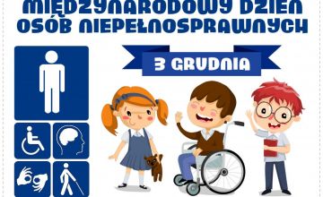 3 grudnia - Międzynarodowy Dzień Osób Niepełnosprawnych 