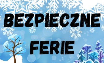 Ferie tuż, tuż - rozmawiamy o bezpieczeństwie 